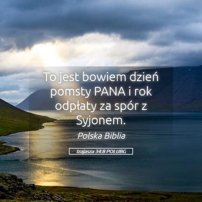 Picture 05 - Izajasza 34:8 POLUBG - To jest bowiem dzień pomsty PANA i rok odpłaty - Bible Verse Picture