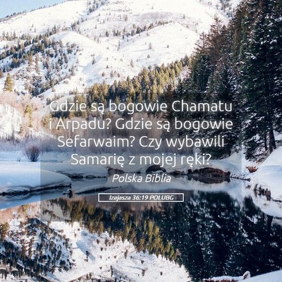 Picture 05 - Izajasza 36:19 POLUBG - Gdzie są bogowie Chamatu i Arpadu? Gdzie są - Bible Verse Picture