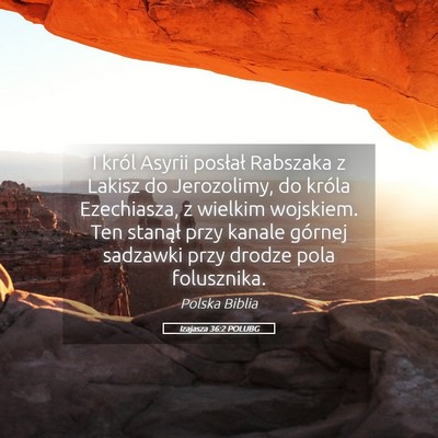 Picture 05 - Izajasza 36:2 POLUBG - I król Asyrii posłał Rabszaka z Lakisz do - Bible Verse Picture