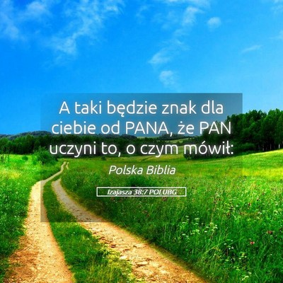 Picture 05 - Izajasza 38:7 POLUBG - A taki będzie znak dla ciebie od PANA, że PAN - Bible Verse Picture