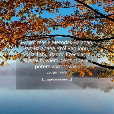 Picture 05 - Izajasza 39:1 POLUBG - W tym czasie Merodak-Baladan, syn Baladana, król - Bible Verse Picture
