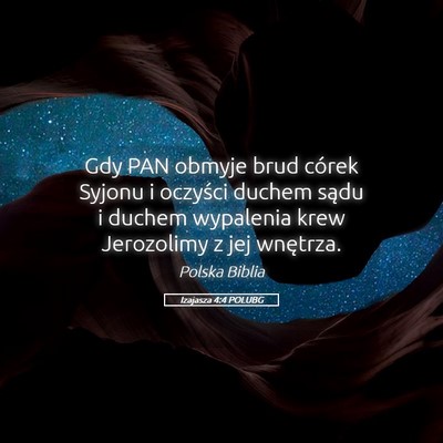 Picture 05 - Izajasza 4:4 POLUBG - Gdy PAN obmyje brud córek Syjonu i oczyści - Bible Verse Picture