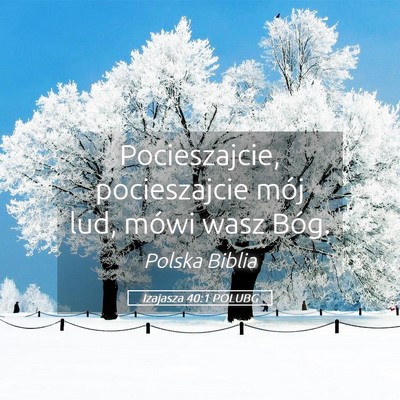 Picture 05 - Izajasza 40:1 POLUBG - Pocieszajcie, pocieszajcie mój lud, mówi wasz - Bible Verse Picture