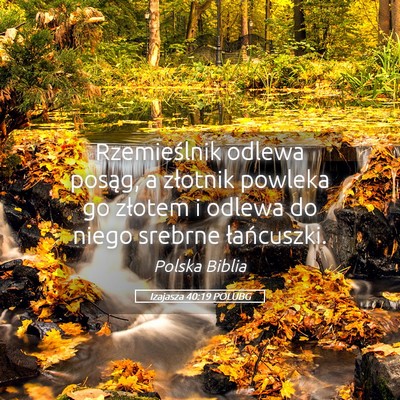 Picture 05 - Izajasza 40:19 POLUBG - Rzemieślnik odlewa posąg, a złotnik powleka go - Bible Verse Picture