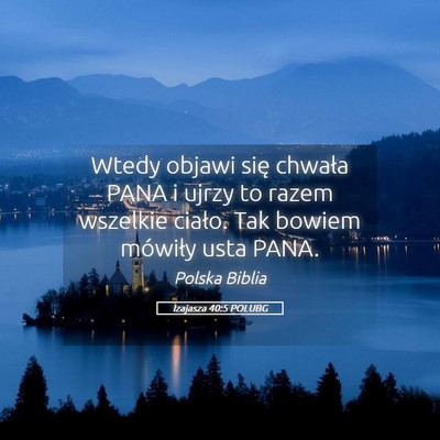 Picture 05 - Izajasza 40:5 POLUBG - Wtedy objawi się chwała PANA i ujrzy to razem - Bible Verse Picture