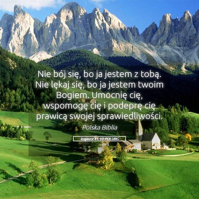 Picture 05 - Izajasza 41:10 POLUBG - Nie bój się, bo ja jestem z tobą. Nie lękaj - Bible Verse Picture