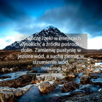 Picture 05 - Izajasza 41:18 POLUBG - Otworzę rzeki w miejscach wysokich, a źródła - Bible Verse Picture