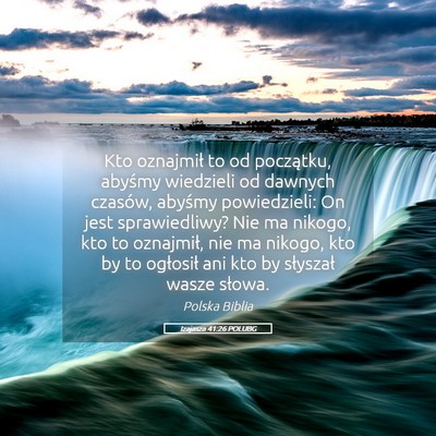 Picture 05 - Izajasza 41:26 POLUBG - Kto oznajmił to od początku, abyśmy wiedzieli - Bible Verse Picture