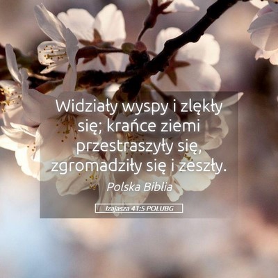 Picture 05 - Izajasza 41:5 POLUBG - Widziały wyspy i zlękły się; krańce ziemi - Bible Verse Picture