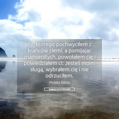 Picture 05 - Izajasza 41:9 POLUBG - Ty, którego pochwyciłem z krańców ziemi, a - Bible Verse Picture