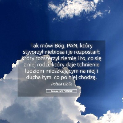 Picture 05 - Izajasza 42:5 POLUBG - Tak mówi Bóg, PAN, który stworzył niebiosa i - Bible Verse Picture