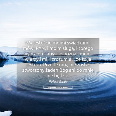 Picture 05 - Izajasza 43:10 POLUBG - Wy jesteście moimi świadkami, mówi PAN, i moim - Bible Verse Picture