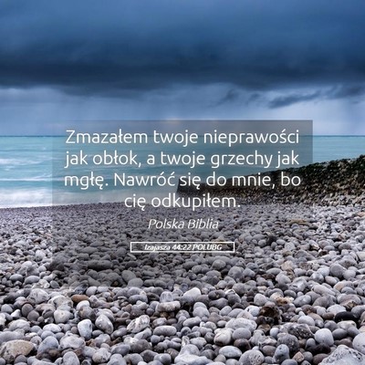Picture 05 - Izajasza 44:22 POLUBG - Zmazałem twoje nieprawości jak obłok, a twoje - Bible Verse Picture