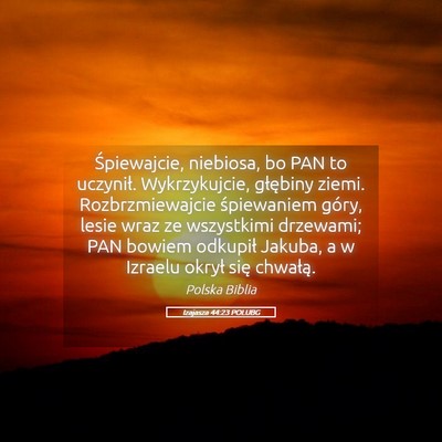 Picture 05 - Izajasza 44:23 POLUBG - Śpiewajcie, niebiosa, bo PAN to uczynił. - Bible Verse Picture