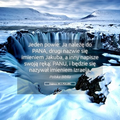 Picture 05 - Izajasza 44:5 POLUBG - Jeden powie: Ja należę do PANA, drugi nazwie - Bible Verse Picture