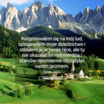 Picture 05 - Izajasza 47:6 POLUBG - Rozgniewałem się na mój lud, splugawiłem moje - Bible Verse Picture