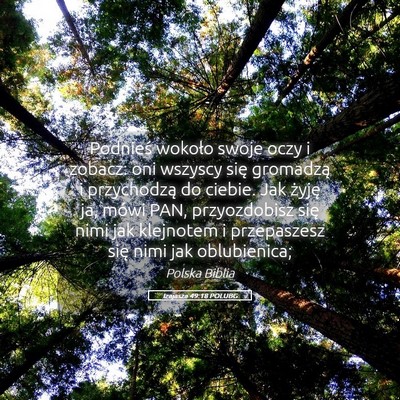 Picture 05 - Izajasza 49:18 POLUBG - Podnieś wokoło swoje oczy i zobacz: oni wszyscy - Bible Verse Picture