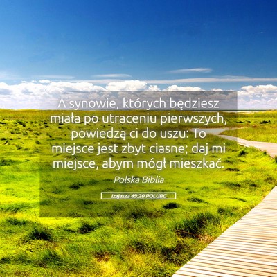 Picture 05 - Izajasza 49:20 POLUBG - A synowie, których będziesz miała po utraceniu - Bible Verse Picture