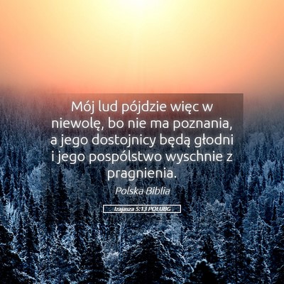 Picture 05 - Izajasza 5:13 POLUBG - Mój lud pójdzie więc w niewolę, bo nie ma - Bible Verse Picture