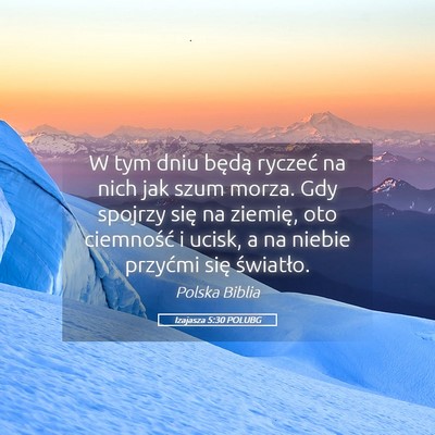 Picture 05 - Izajasza 5:30 POLUBG - W tym dniu będą ryczeć na nich jak szum morza. - Bible Verse Picture