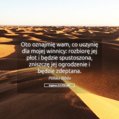 Picture 05 - Izajasza 5:5 POLUBG - Oto oznajmię wam, co uczynię dla mojej winnicy: - Bible Verse Picture