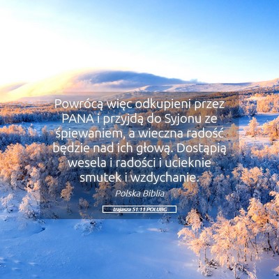 Picture 05 - Izajasza 51:11 POLUBG - Powrócą więc odkupieni przez PANA i przyjdą - Bible Verse Picture