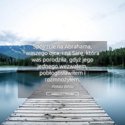 Picture 05 - Izajasza 51:2 POLUBG - Spójrzcie na Abrahama, waszego ojca, i na Sarę, - Bible Verse Picture