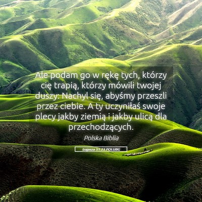 Picture 05 - Izajasza 51:23 POLUBG - Ale podam go w rękę tych, którzy cię trapią, - Bible Verse Picture