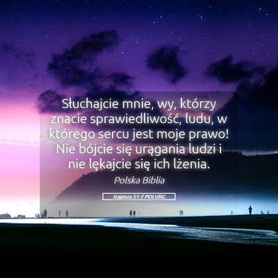 Picture 05 - Izajasza 51:7 POLUBG - Słuchajcie mnie, wy, którzy znacie - Bible Verse Picture