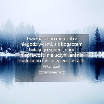 Picture 05 - Izajasza 53:9 POLUBG - I wyznaczono mu grób z niegodziwcami, a z - Bible Verse Picture