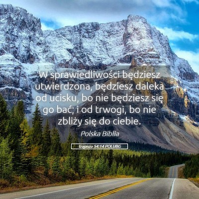 Picture 05 - Izajasza 54:14 POLUBG - W sprawiedliwości będziesz utwierdzona, - Bible Verse Picture