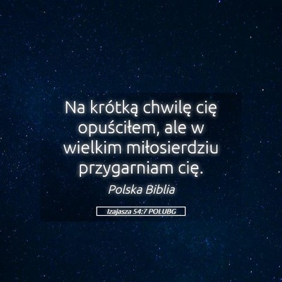Picture 05 - Izajasza 54:7 POLUBG - Na krótką chwilę cię opuściłem, ale w - Bible Verse Picture
