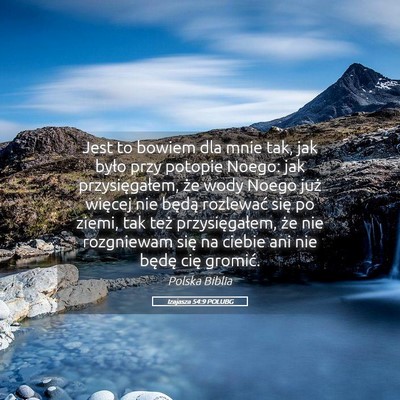 Picture 05 - Izajasza 54:9 POLUBG - Jest to bowiem dla mnie tak, jak było przy - Bible Verse Picture