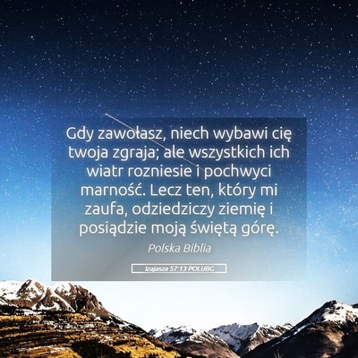 Picture 05 - Izajasza 57:13 POLUBG - Gdy zawołasz, niech wybawi cię twoja zgraja; - Bible Verse Picture