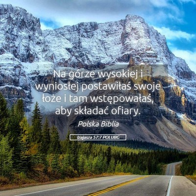 Picture 05 - Izajasza 57:7 POLUBG - Na górze wysokiej i wyniosłej postawiłaś - Bible Verse Picture