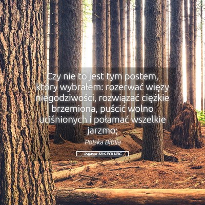 Picture 05 - Izajasza 58:6 POLUBG - Czy nie to jest tym postem, który wybrałem: - Bible Verse Picture