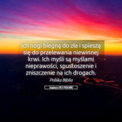 Picture 05 - Izajasza 59:7 POLUBG - Ich nogi biegną do zła i spieszą się do - Bible Verse Picture