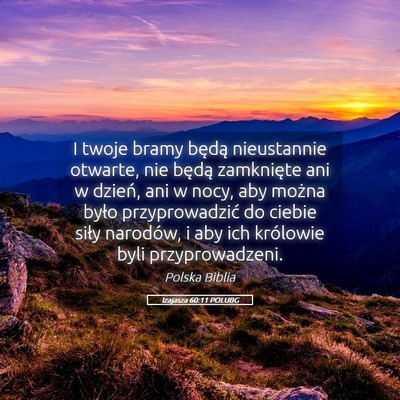 Picture 05 - Izajasza 60:11 POLUBG - I twoje bramy będą nieustannie otwarte, nie - Bible Verse Picture