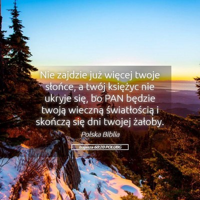 Picture 05 - Izajasza 60:20 POLUBG - Nie zajdzie już więcej twoje słońce, a twój - Bible Verse Picture