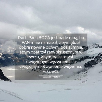 Picture 05 - Izajasza 61:1 POLUBG - Duch Pana BOGA jest nade mną, bo PAN mnie - Bible Verse Picture