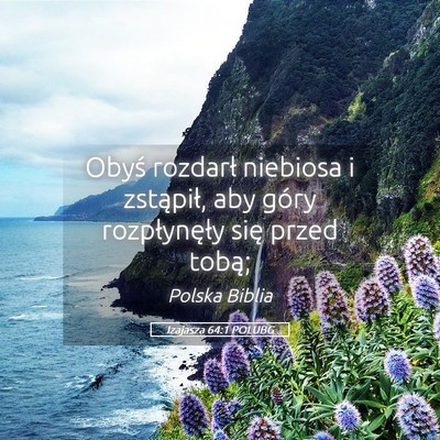 Picture 05 - Izajasza 64:1 POLUBG - Obyś rozdarł niebiosa i zstąpił, aby góry - Bible Verse Picture