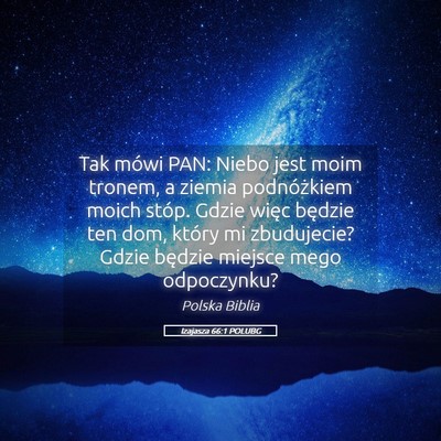 Picture 05 - Izajasza 66:1 POLUBG - Tak mówi PAN: Niebo jest moim tronem, a ziemia - Bible Verse Picture