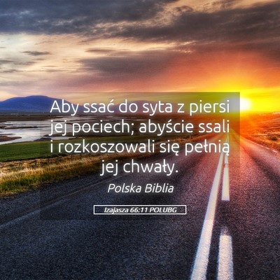 Picture 05 - Izajasza 66:11 POLUBG - Aby ssać do syta z piersi jej pociech; abyście - Bible Verse Picture