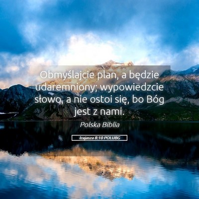 Picture 05 - Izajasza 8:10 POLUBG - Obmyślajcie plan, a będzie udaremniony; - Bible Verse Picture