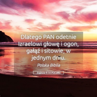 Picture 05 - Izajasza 9:14 POLUBG - Dlatego PAN odetnie Izraelowi głowę i ogon, - Bible Verse Picture