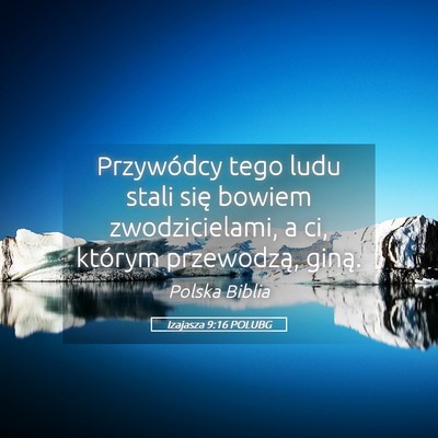 Picture 05 - Izajasza 9:16 POLUBG - Przywódcy tego ludu stali się bowiem - Bible Verse Picture