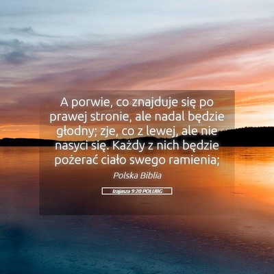 Picture 05 - Izajasza 9:20 POLUBG - A porwie, co znajduje się po prawej stronie, ale - Bible Verse Picture