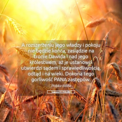 Picture 05 - Izajasza 9:7 POLUBG - A rozszerzeniu jego władzy i pokoju nie będzie - Bible Verse Picture