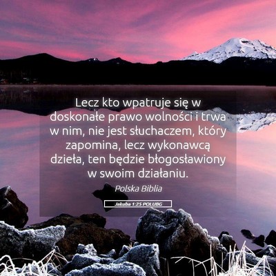 Picture 05 - Jakuba 1:25 POLUBG - Lecz kto wpatruje się w doskonałe prawo - Bible Verse Picture