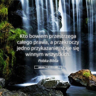 Picture 05 - Jakuba 2:10 POLUBG - Kto bowiem przestrzega całego prawa, a - Bible Verse Picture